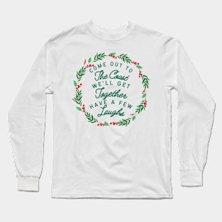 Come Out to The Coast For Christmas Long Sleeve T-Shirt